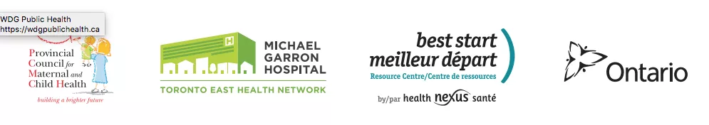 Logos for Government of Ontario. The Best Start Resource Centre, Michael Garron Hospital and the Provincial Council for Maternal Child Health.